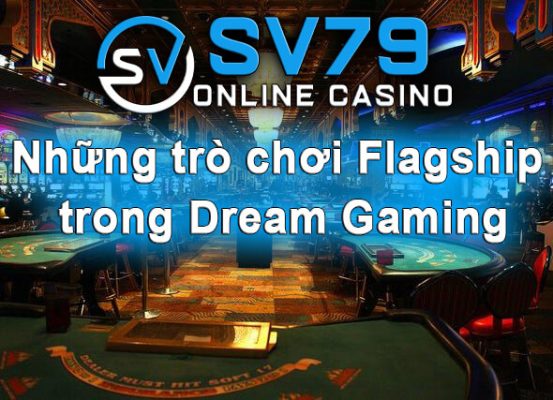 nhung-tro-choi-Flagship-trong-dream-gaming